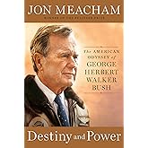 Destiny and Power: The American Odyssey of George Herbert Walker Bush