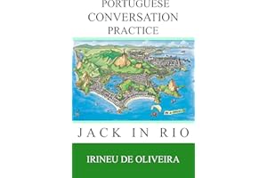 Portuguese Conversation Practice Volume 1: Jack in Rio: Informal Portuguese Conversation for Practice (Modern Languages Conve