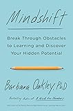 Mindshift: Break Through Obstacles to Learning and Discover Your Hidden Potential