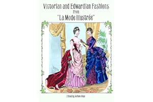 Victorian and Edwardian Fashions from "La Mode Illustrée"