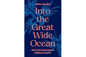 Into the Great Wide Ocean: Life in the Least Known Habitat on Earth