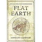 Flat Earth: The History of an Infamous Idea