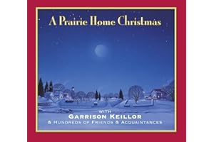 A Prairie Home Christmas: With Garrison Keillor & Hundreds of Friends & Acquaintances (Lake Wobegon)