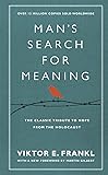 Man's Search For Meaning: The classic tribute to hope from the Holocaust (With New Material)