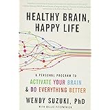 Healthy Brain, Happy Life: A Personal Program to to Activate Your Brain and Do Everything Better