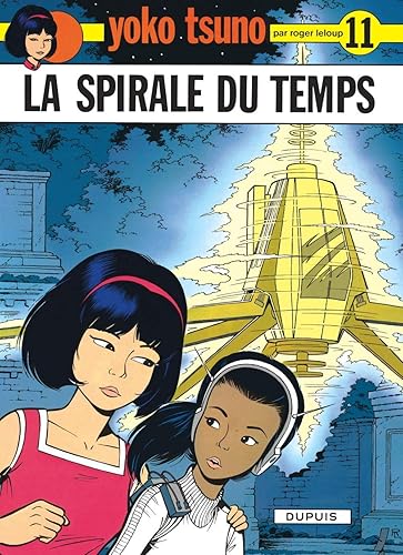 Download Yoko Tsuno, tome 11 : La spirale du temps PDF