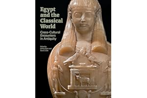 Egypt and the Classical World: Cross-Cultural Encounters in Antiquity