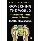 Governing the World: The History of an Idea, 1815 to the Present