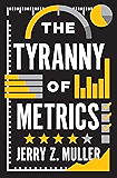 The Tyranny of Metrics