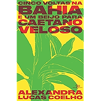 Cinco voltas na Bahia e um beijo para Caetano Veloso (Portuguese Edition) book cover