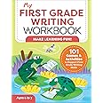 My First Grade Writing Workbook: 101 Games and Activities to Support First Grade Writing Skills (My Workbook)