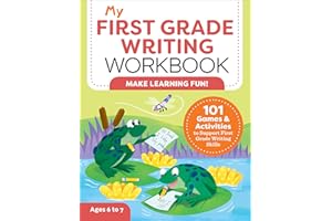 My First Grade Writing Workbook: 101 Games and Activities to Support First Grade Writing Skills