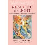 Rescuing the Light: Quotes from the Oral Teachings of Martín Prechtel