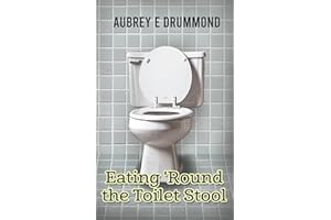 Eating 'Round the Toilet Stool: Poetry (Inside The Circle of The Sun…)