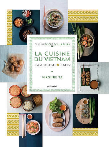 Download La cuisine du Vietnam, Cambodge, Laos (Cuisine d'ici et d'ailleurs) PDF