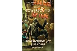 Towerbound Book 5: Towerbound is Not Just a Game: LitRPG · Time Travel · Dystopian (Towerbound (LITRPG + REGRESSOR + OPMC) 6)