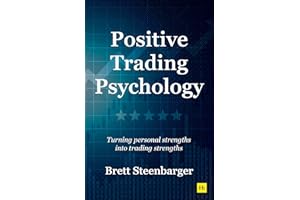 Positive Trading Psychology: Turning personal strengths into trading strengths