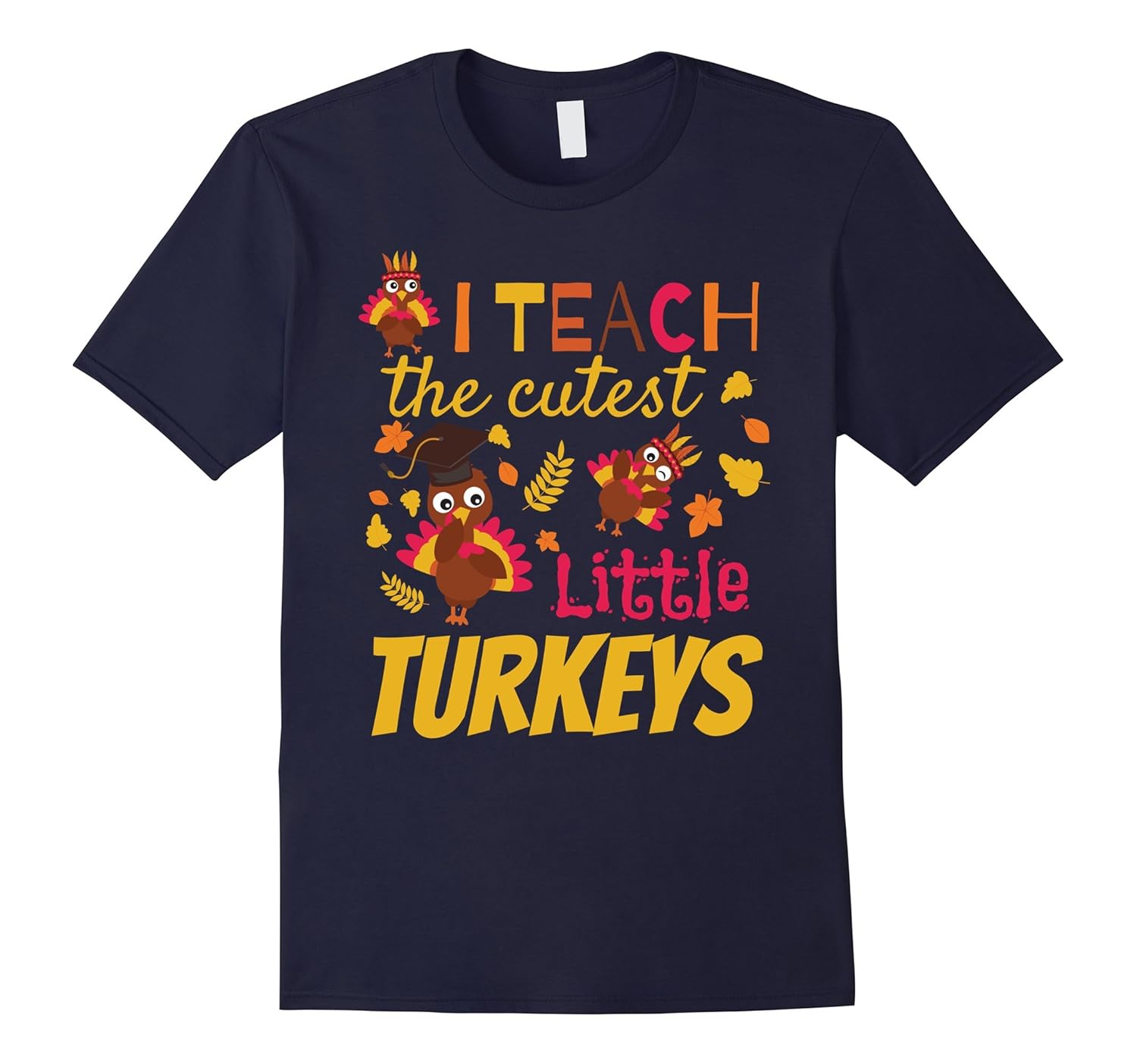 I Teach The Cutest Little Turkeys Shirt Teacher Thanksgiving-ANZ