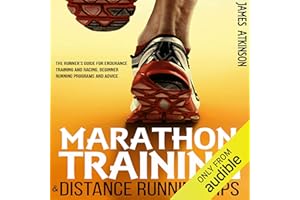 Marathon Training & Distance Running Tips: The Runner's Guide for Endurance Training and Racing, Beginner Running Programs an