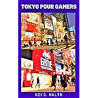 Tokyo Pour Gamers (French Edition) book cover Tokyo Pour Gamers (French Edition) book cover