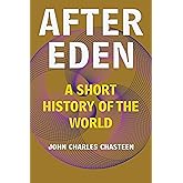After Eden: A Short History of the World