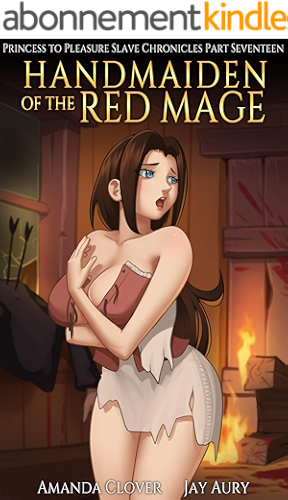 Download Princess to Pleasure Slave Chronicles (Book Seventeen): Handmaiden of the Red Mage (English Edition) PDF