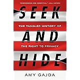 Seek and Hide: The Tangled History of the Right to Privacy