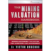 The Mining Valuation Handbook 4e: Mining and Energy Valuation for Investors and Management
