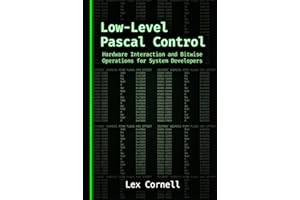 Low-Level Pascal Control: Hardware Interaction and Bitwise Operations for System Developers (Advanced Programming Techniques 
