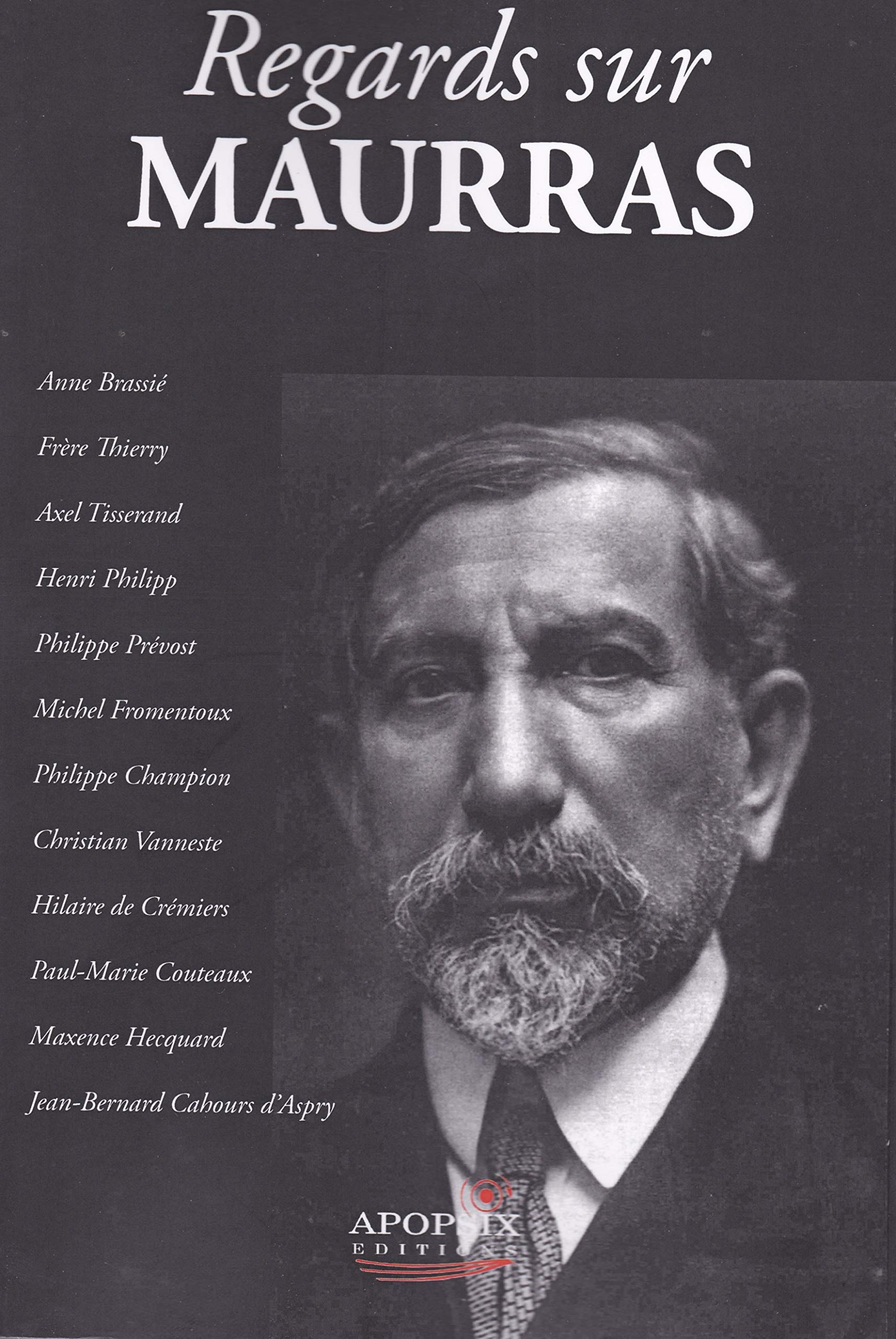 Amazon Fr Regards Sur Maurras Hommages A Charles Maurras 1868 2018 Collectif Cremiers Hilaire De Brassie Anne Tisserand Axel Fromentoux Michel Livres