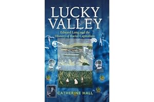 Lucky Valley: Edward Long and the History of Racial Capitalism