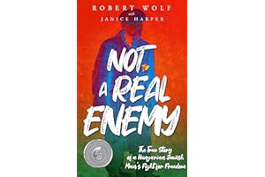 Not A Real Enemy: The True Story of a Hungarian Jewish Man’s Fight for Freedom (Holocaust Survivor True Stories)