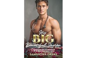His Big, Beautiful Savior : BWWM, BBW, Plus Size, Medical, Billionaire Romance (Plus Size Loving Billionaires Book 48)