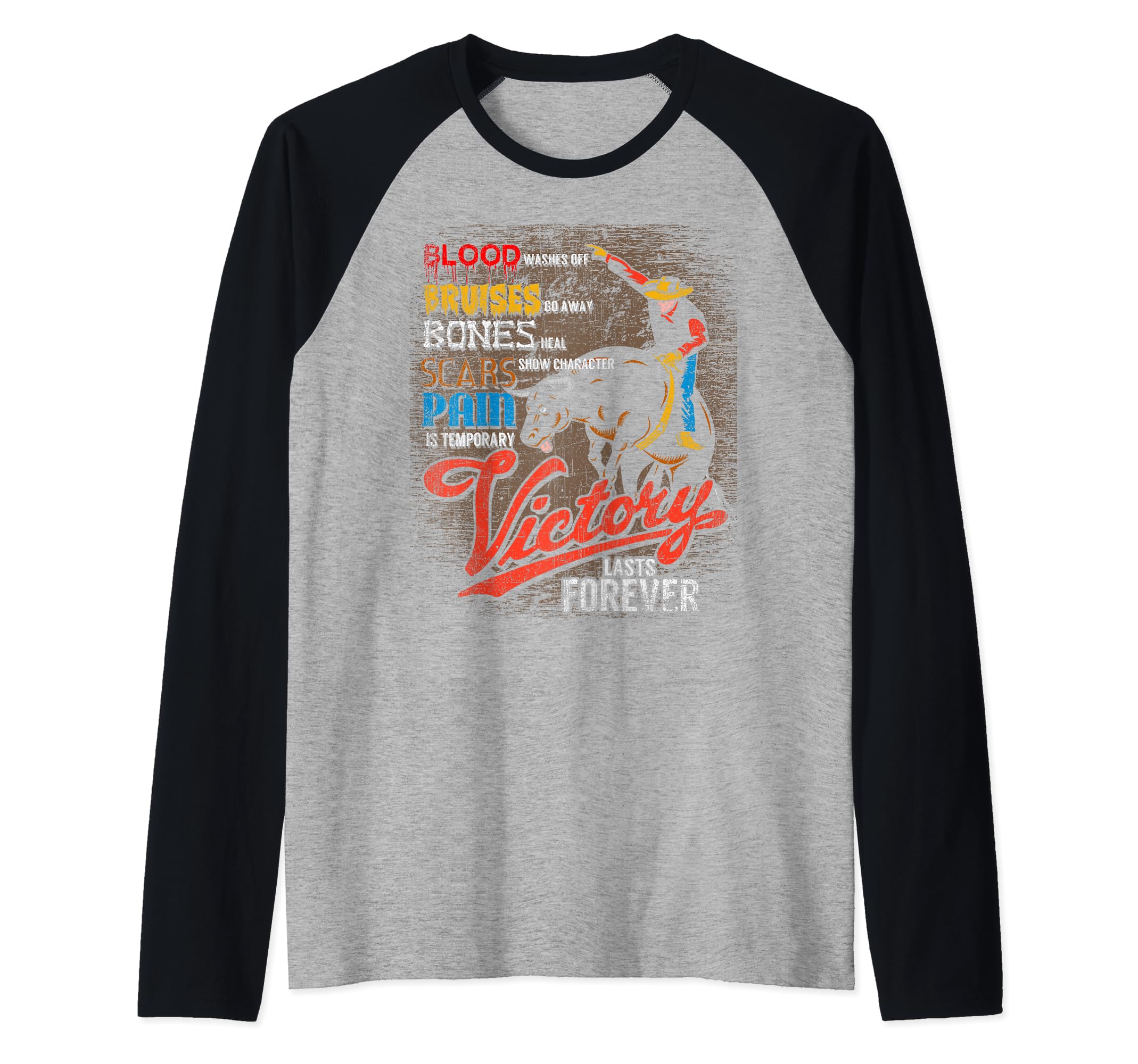 Pain Is Temporary Victory Lasts Forever Bull Riding Raglan Baseball Tee
