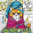 Cat Coloring Book for Adults: A Snarky and Sassy Collection for Cat Lovers Seeking Relaxation and Humor