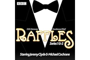 Raffles: Series 1 & 2: 12 Episodes of the BBC Radio 4 Extra Dramatisation