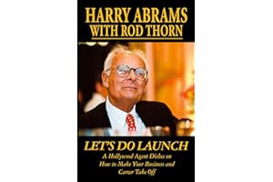 Let's Do Launch - A Hollywood Agent Dishes on How to Make Your Business and Career Take Off