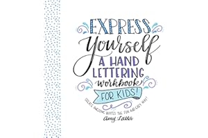 Express Yourself: A Hand Lettering Workbook for Kids: Create Awesome Quotes the Fun & Easy Way!