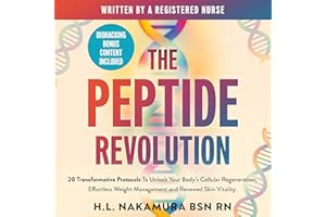 The Peptide Revolution: 20 Transformative Protocols to Unlock Your Body's Cellular Regeneration, Effortless Weight Management