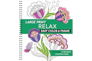 Large Print Easy Color & Frame - Relax: Featuring 31 Relaxing Coloring Pages