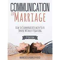 Communication in Marriage: How to Communicate with Your Spouse Without Fighting, 2nd Edition (Better Marriage Series… book cover Communication in Marriage: How to Communicate with Your Spouse Without Fighting, 2nd Edition (Better Marriage Series… book cover