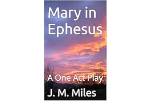 Mary in Ephesus: A One Act Play