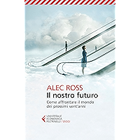 Il nostro futuro: Come affrontare il mondo dei prossimi vent'anni (Italian Edition) book cover