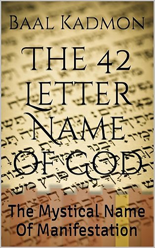 Download The 42 Letter Name of God: The Mystical Name Of Manifestation (Sacred Names Book 6) (English Edition) PDF
