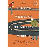The Five Wishes of Mr. Murray McBride: A Novel