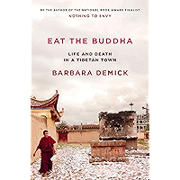 Eat the Buddha: Life and Death in a Tibetan Town book cover Eat the Buddha: Life and Death in a Tibetan Town book cover