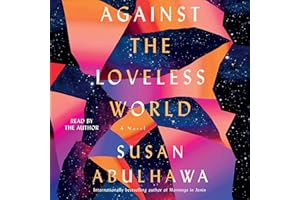 Against the Loveless World: A Novel