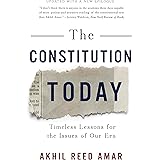 The Constitution Today: Timeless Lessons for the Issues of Our Era