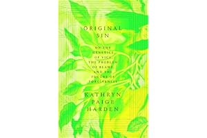 Original Sin: On the Genetics of Vice, the Problem of Blame, and the Future of Forgiveness