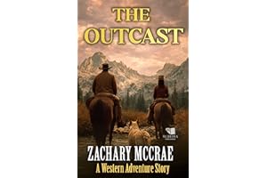 The Outcast: Α Classic Western Adventure Series (Luke and Mae Book 1)